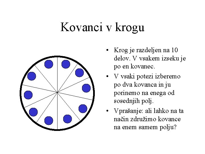 Kovanci v krogu • Krog je razdeljen na 10 delov. V vsakem izseku je