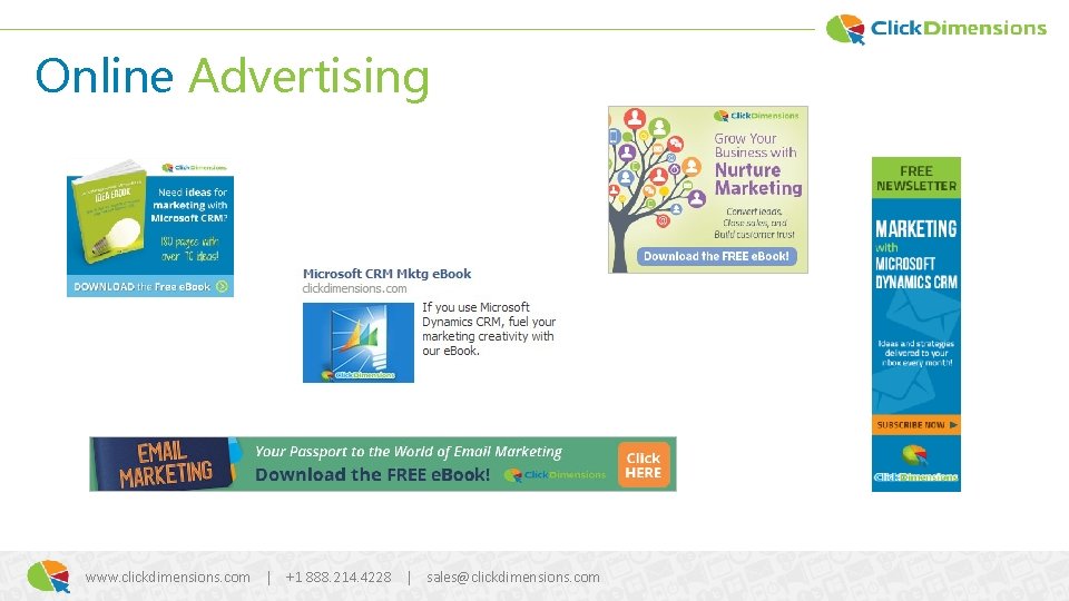 Online Advertising www. clickdimensions. com | +1 888. 214. 4228 | sales@clickdimensions. com 