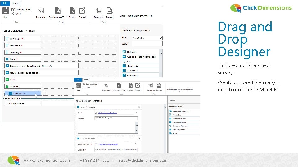 Drag and Drop Designer Easily create forms and surveys Create custom fields and/or map