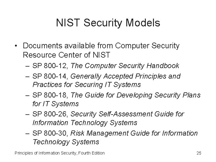 NIST Security Models • Documents available from Computer Security Resource Center of NIST –