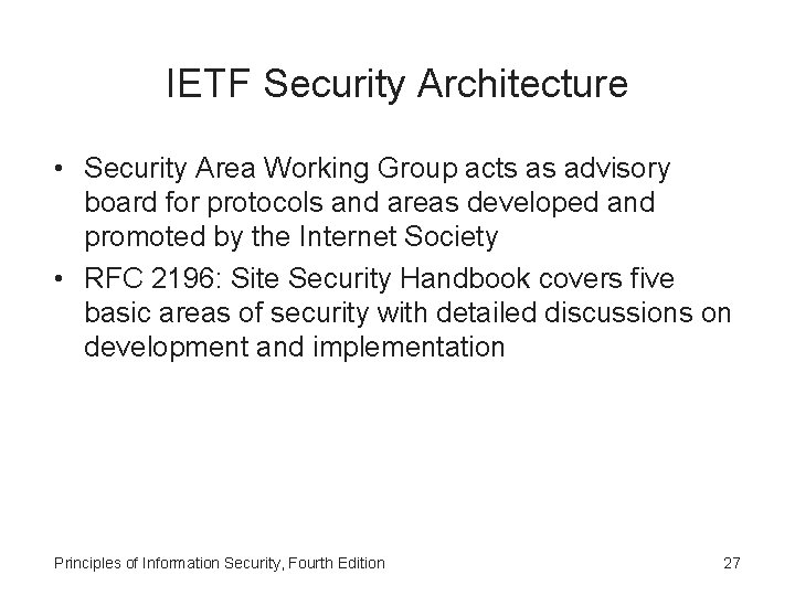 IETF Security Architecture • Security Area Working Group acts as advisory board for protocols