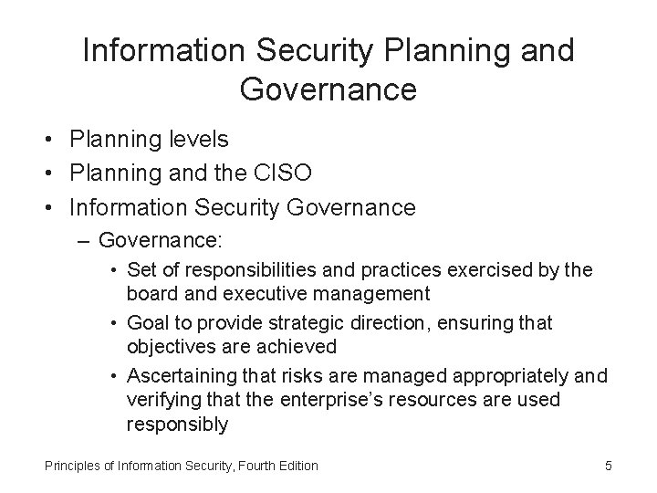 Information Security Planning and Governance • Planning levels • Planning and the CISO •