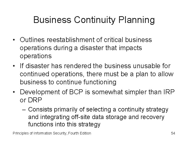 Business Continuity Planning • Outlines reestablishment of critical business operations during a disaster that