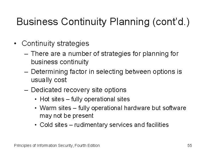Business Continuity Planning (cont’d. ) • Continuity strategies – There a number of strategies