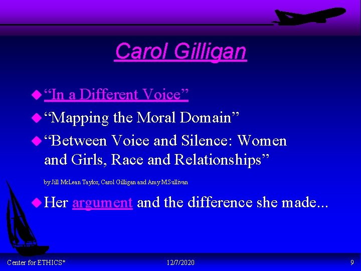 Carol Gilligan u “In a Different Voice” u “Mapping the Moral Domain” u “Between