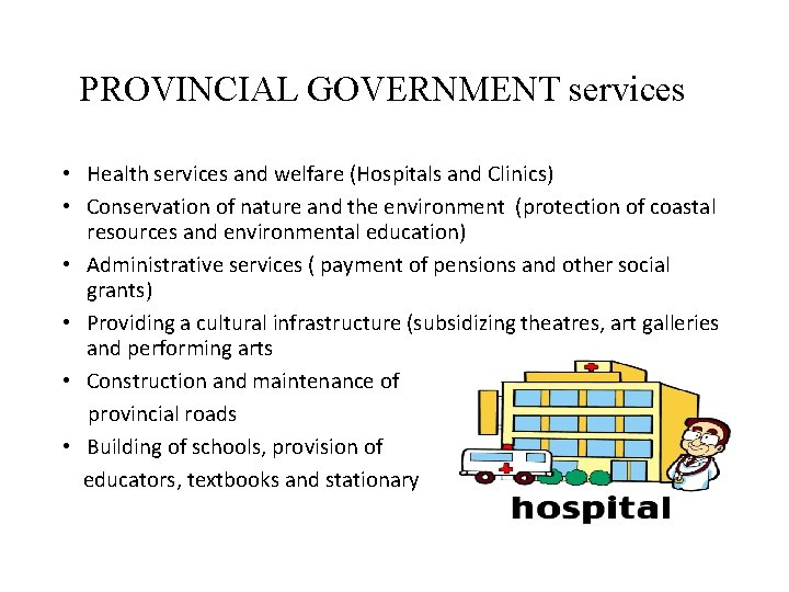 PROVINCIAL GOVERNMENT services • Health services and welfare (Hospitals and Clinics) • Conservation of