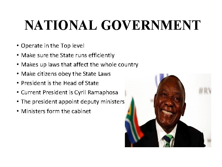 NATIONAL GOVERNMENT • Operate in the Top level • Make sure the State runs