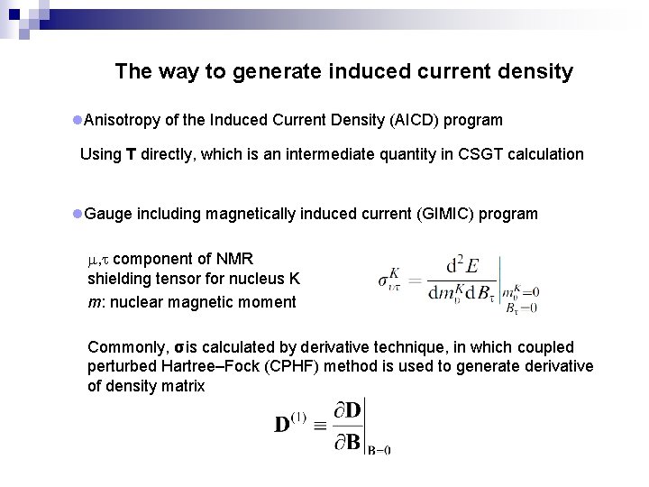 The way to generate induced current density l. Anisotropy of the Induced Current Density