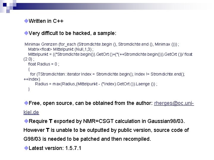 u. Written in C++ u. Very difficult to be hacked, a sample: Minimax Grenzen