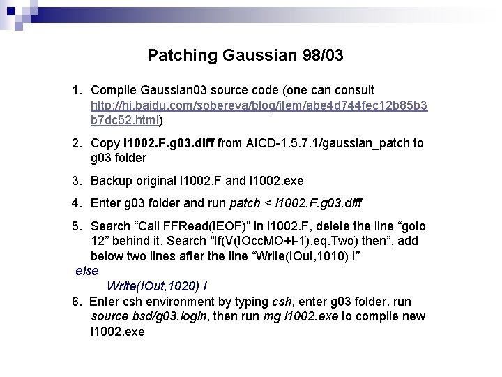 Patching Gaussian 98/03 1. Compile Gaussian 03 source code (one can consult http: //hi.