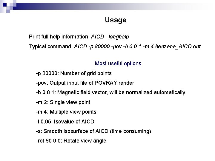 Usage Print full help information: AICD –longhelp Typical command: AICD -p 80000 -pov -b