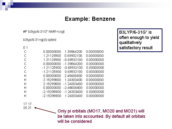 Example: Benzene #P b 3 lyp/6 -31 G* NMR=csgt b 3 lyp/6 -31+g(d) opted