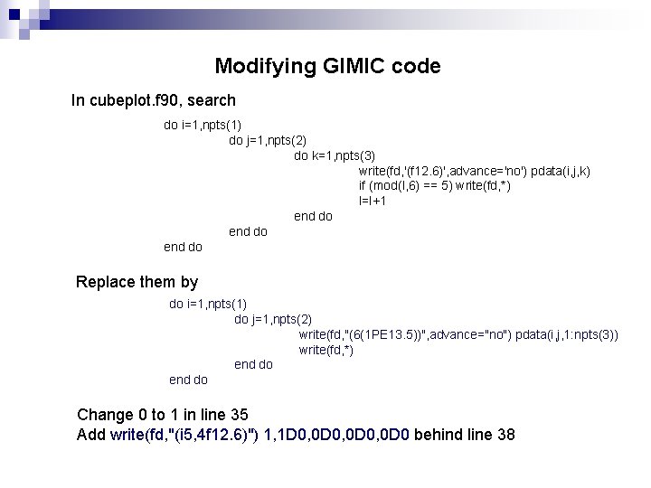 Modifying GIMIC code In cubeplot. f 90, search do i=1, npts(1) do j=1, npts(2)