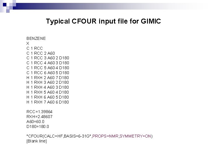Typical CFOUR input file for GIMIC BENZENE X C 1 RCC 2 A 60