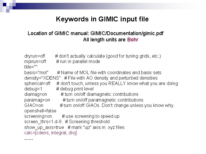 Keywords in GIMIC input file Location of GIMIC manual: GIMIC/Documentation/gimic. pdf All length units