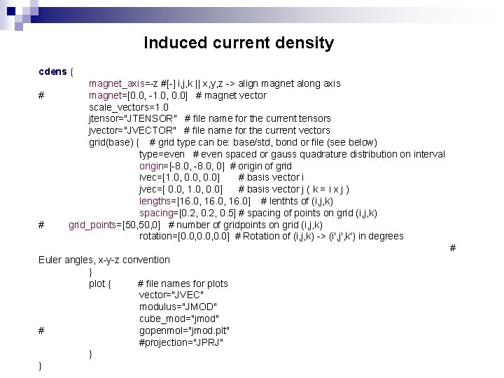 Induced current density cdens { # # magnet_axis=-z #[-] i, j, k || x,