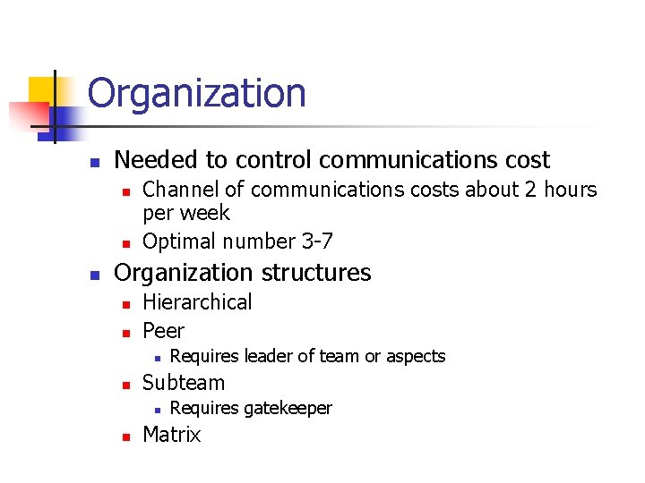 Organization n Needed to control communications cost n n n Channel of communications costs Organization n Needed to control communications cost n n n Channel of communications costs