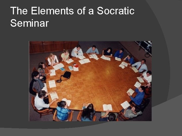 The Elements of a Socratic Seminar 