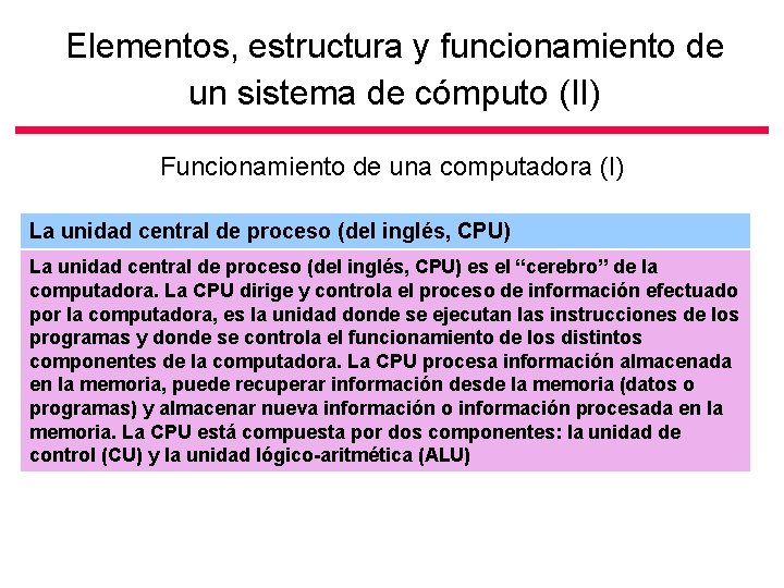 Elementos, estructura y funcionamiento de un sistema de cómputo (II) Funcionamiento de una computadora