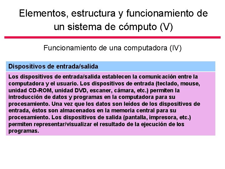 Elementos, estructura y funcionamiento de un sistema de cómputo (V) Funcionamiento de una computadora