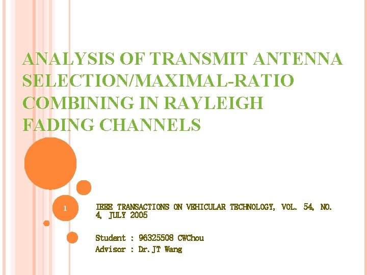 ANALYSIS OF TRANSMIT ANTENNA SELECTION/MAXIMAL-RATIO COMBINING IN RAYLEIGH FADING CHANNELS 1 IEEE TRANSACTIONS ON