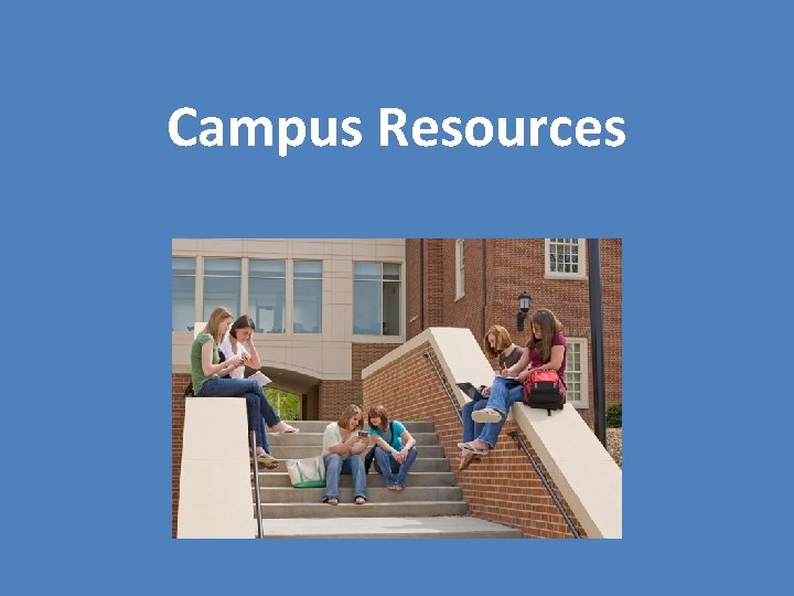 Campus Resources 