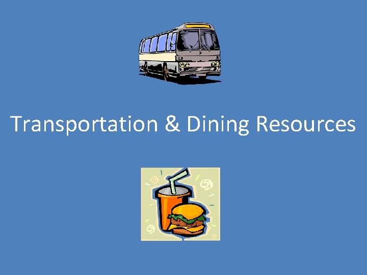 Transportation & Dining Resources 