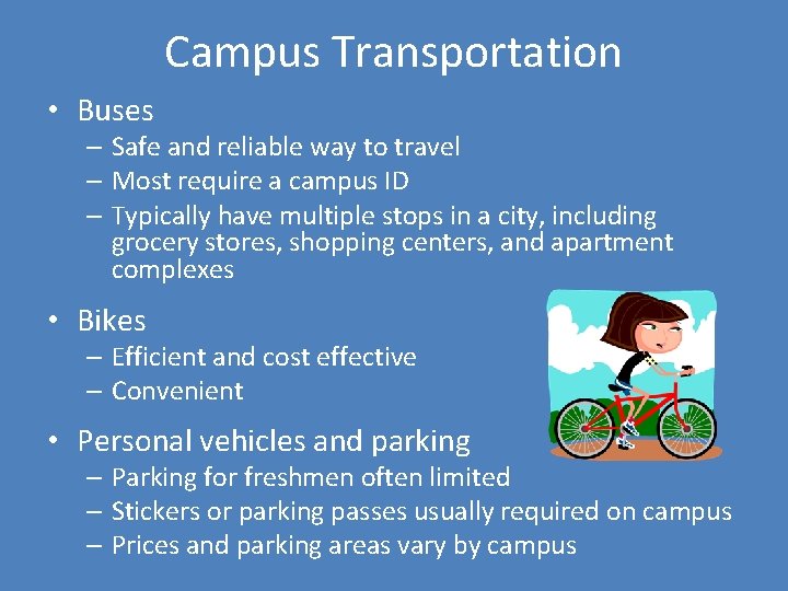 Campus Transportation • Buses – Safe and reliable way to travel – Most require