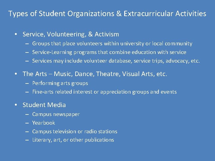 Types of Student Organizations & Extracurricular Activities • Service, Volunteering, & Activism – Groups
