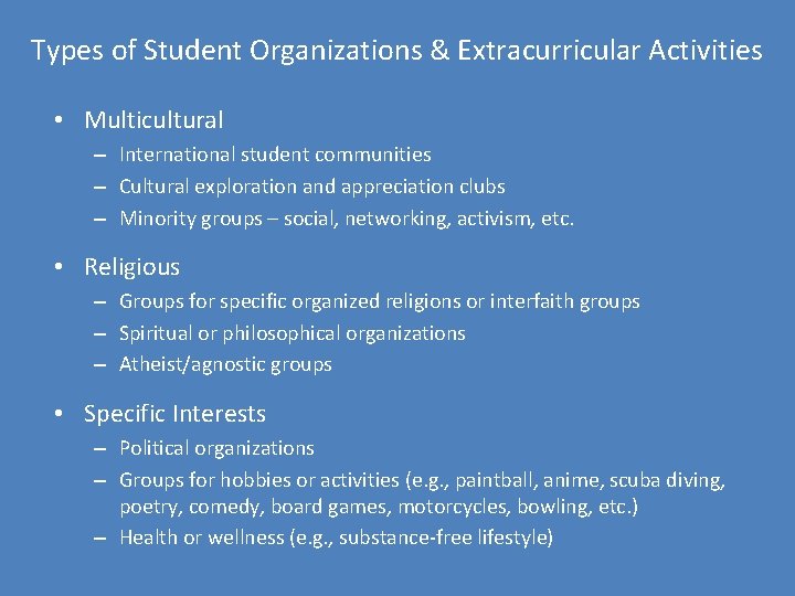 Types of Student Organizations & Extracurricular Activities • Multicultural – International student communities –
