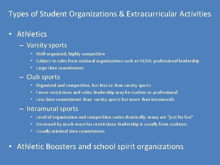 Types of Student Organizations & Extracurricular Activities • Athletics – Varsity sports • Well-organized,