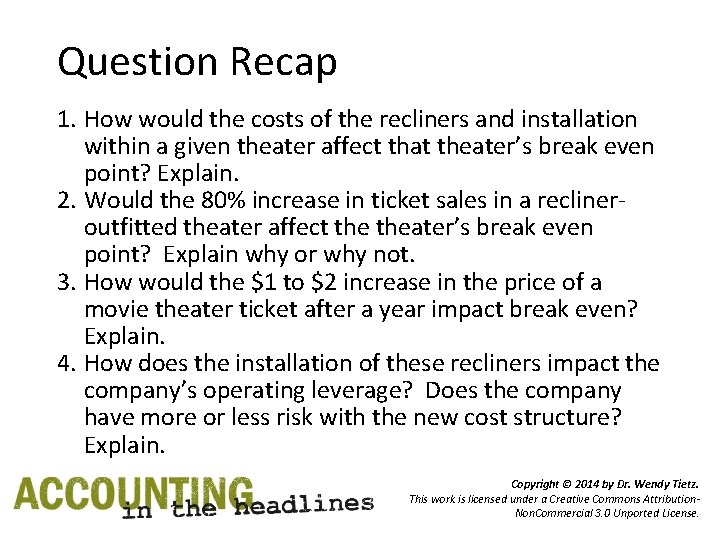 Question Recap 1. How would the costs of the recliners and installation within a