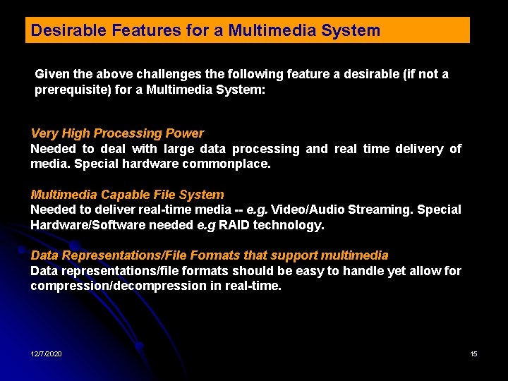 Desirable Features for a Multimedia System Given the above challenges the following feature a