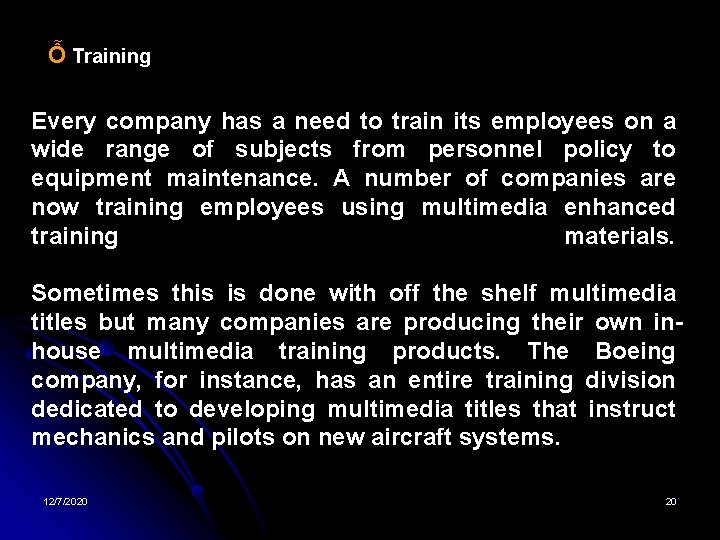 Ỗ Training Every company has a need to train its employees on a wide