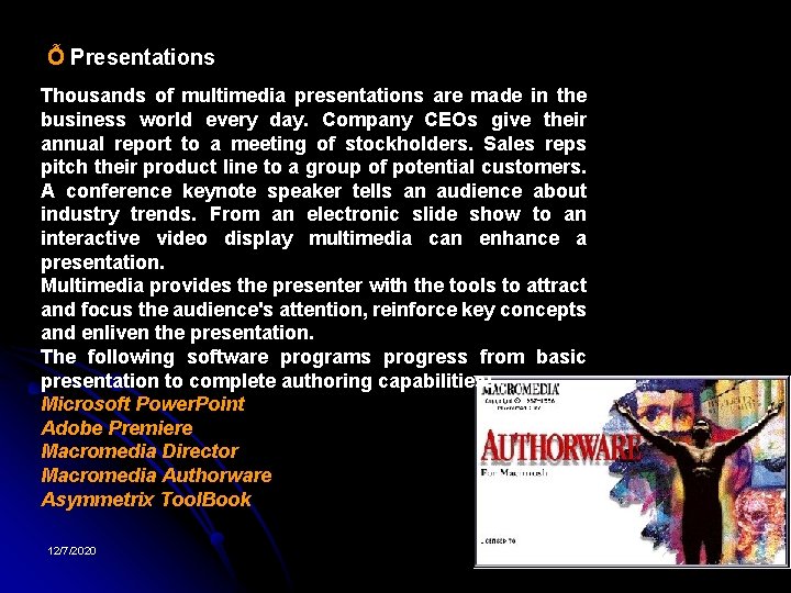 Ỗ Presentations Thousands of multimedia presentations are made in the business world every day.