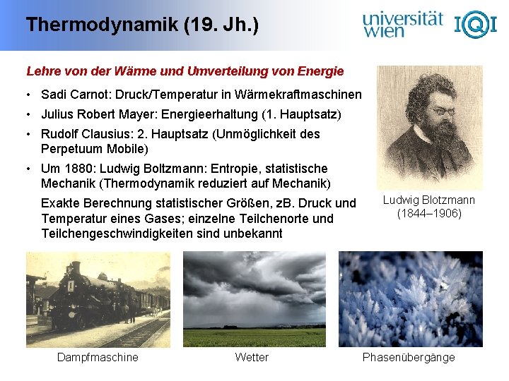 Thermodynamik (19. Jh. ) Lehre von der Wärme und Umverteilung von Energie • Sadi