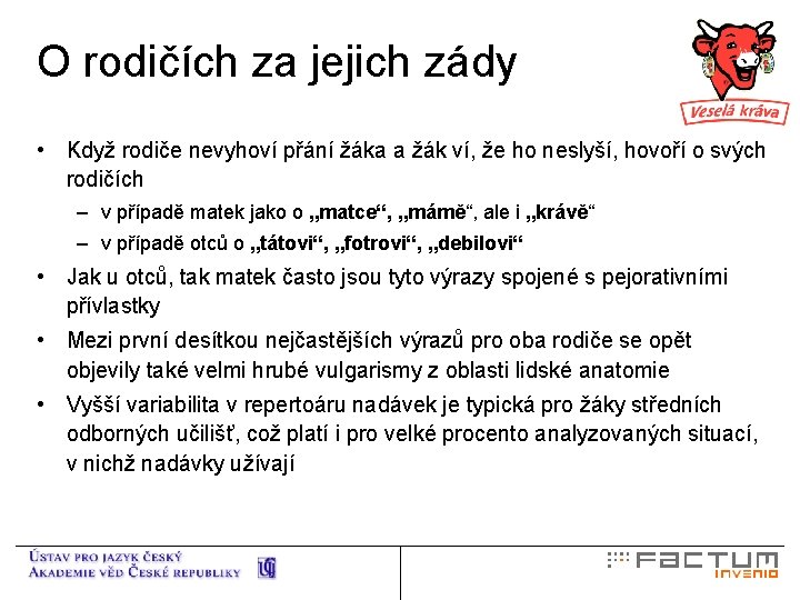 O rodičích za jejich zády • Když rodiče nevyhoví přání žáka a žák ví,