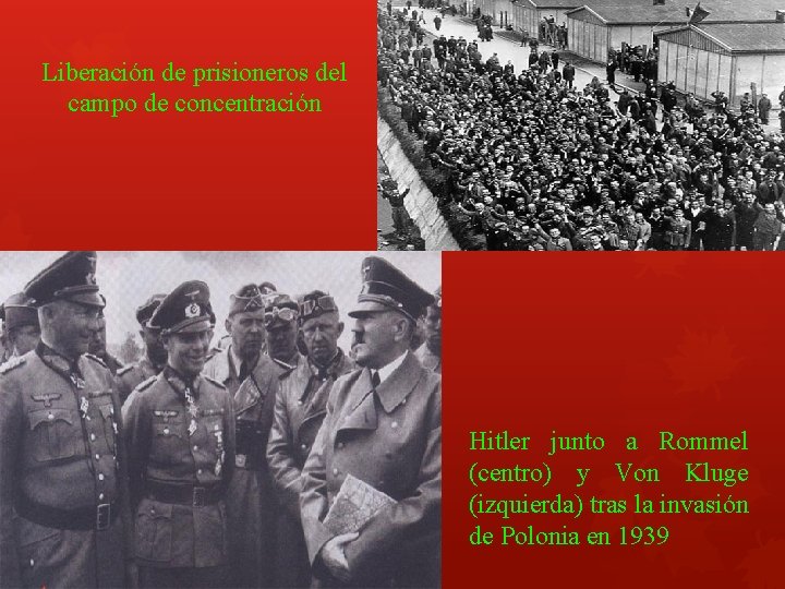 Liberación de prisioneros del campo de concentración Hitler junto a Rommel (centro) y Von