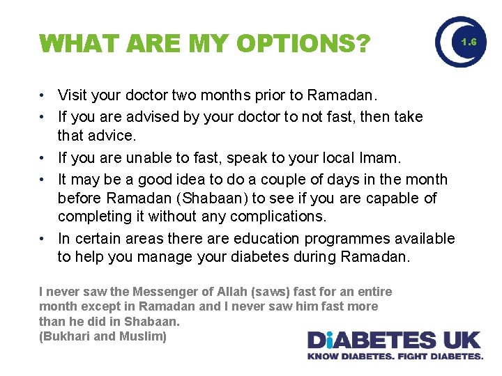 WHAT ARE MY OPTIONS? • Visit your doctor two months prior to Ramadan. •