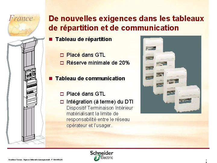 De nouvelles exigences dans les tableaux de répartition et de communication n Tableau de