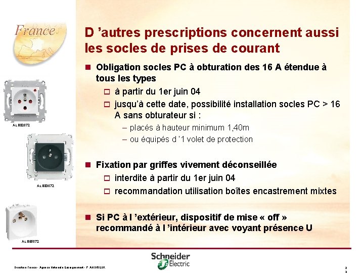 D ’autres prescriptions concernent aussi les socles de prises de courant n Obligation socles