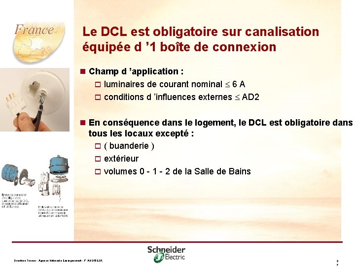 Le DCL est obligatoire sur canalisation équipée d ’ 1 boîte de connexion n