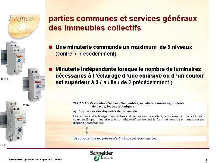 parties communes et services généraux des immeubles collectifs n Une minuterie commande un maximum