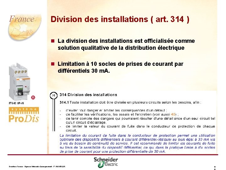 Division des installations ( art. 314 ) n La division des installations est officialisée