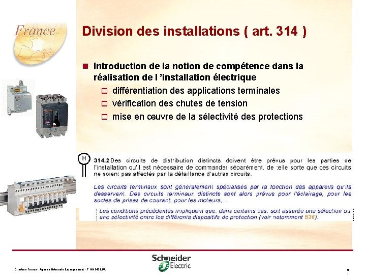 Division des installations ( art. 314 ) n Introduction de la notion de compétence