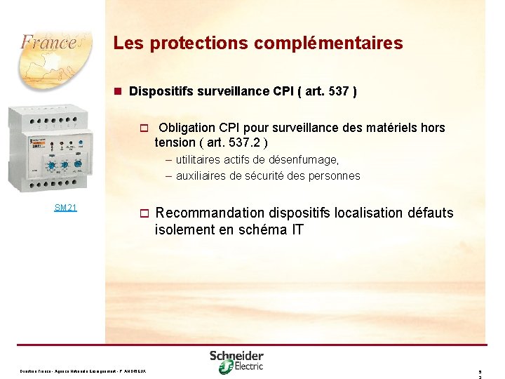 Les protections complémentaires n Dispositifs surveillance CPI ( art. 537 ) o Obligation CPI