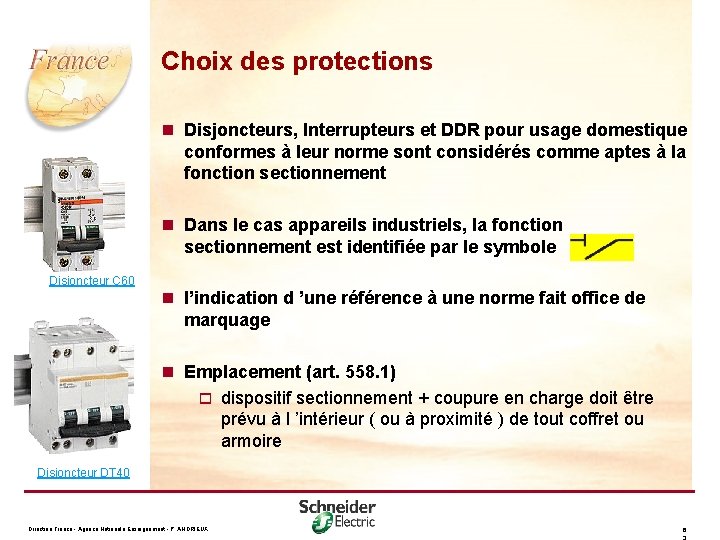 Choix des protections n Disjoncteurs, Interrupteurs et DDR pour usage domestique conformes à leur