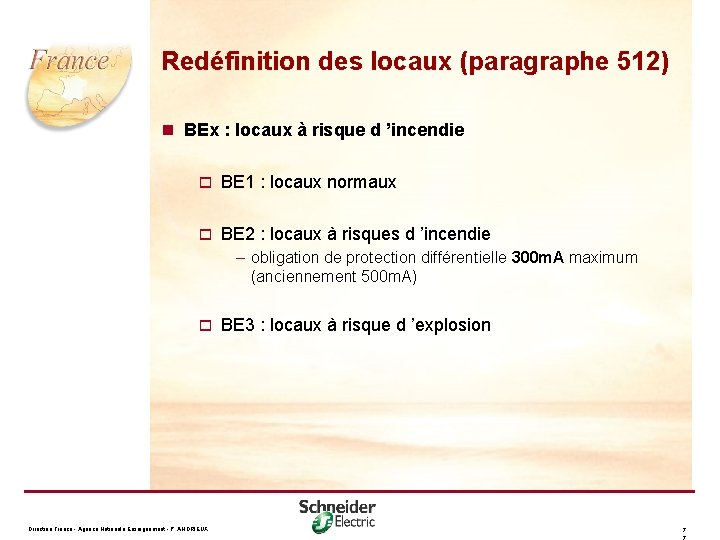 Redéfinition des locaux (paragraphe 512) n BEx : locaux à risque d ’incendie o