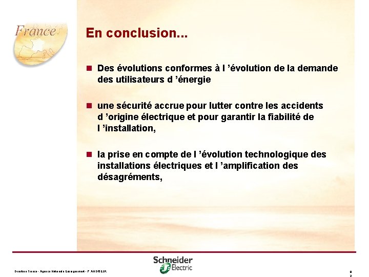 En conclusion. . . n Des évolutions conformes à l ’évolution de la demande