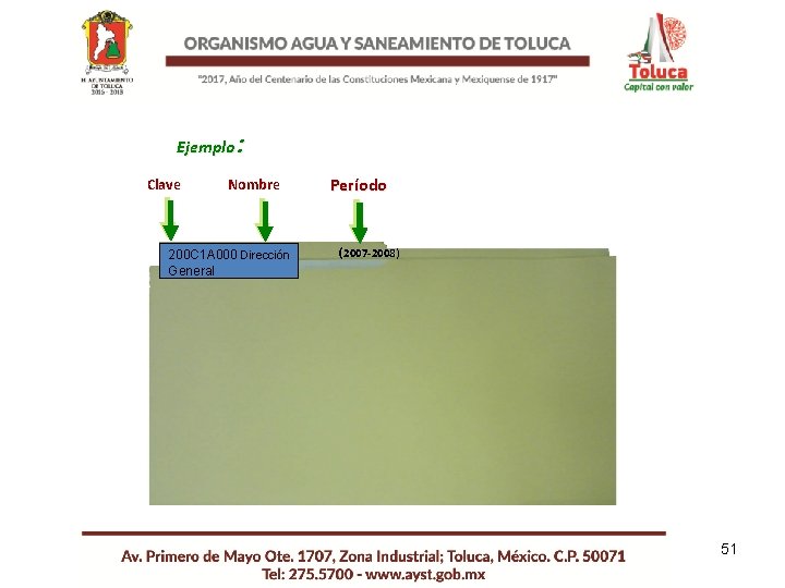 Ejemplo: Clave Nombre 200 C 1 A 000 Dirección General Período (2007 -2008) 51